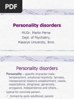 Personality Disorders: Mudr. Martin Perna Dept. of Psychiatry, Masaryk University, Brno