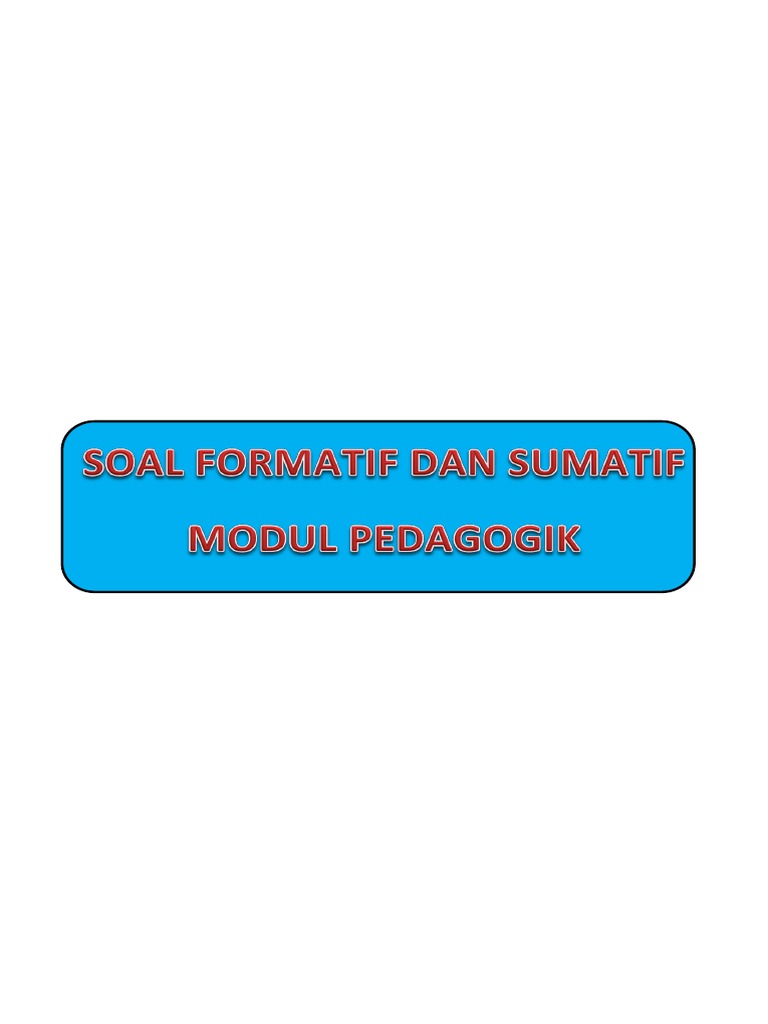 Soal Formatif Dan Sumatif Modul 1 6 Docx