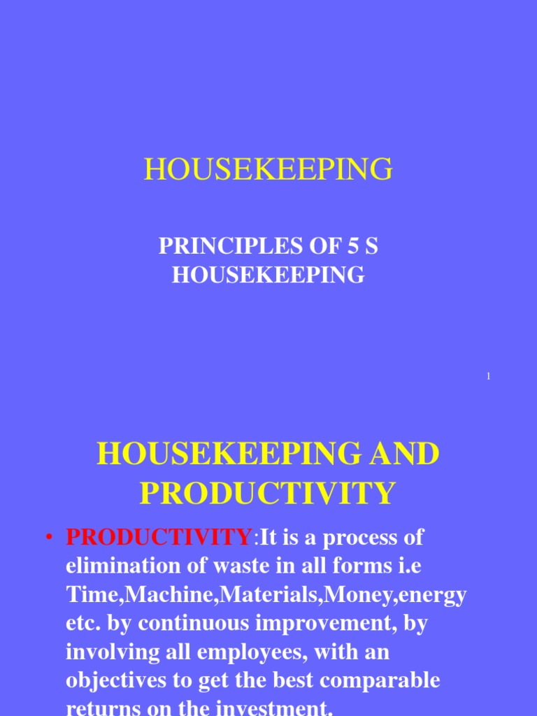 Housekeeping Principles of 5 S Housekeeping PDF Housekeeping Goal