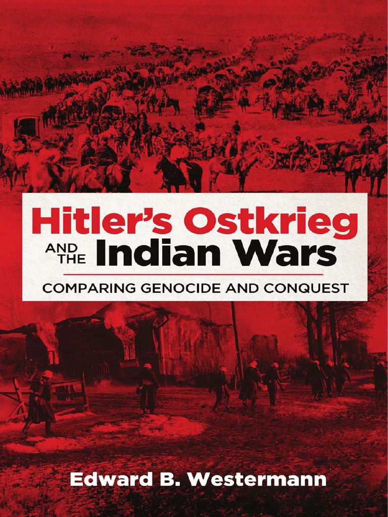 Westermann Hitler S Ostkrieg And The Indian Wars Comparing Genocide And Conquest 2016 Genocides Nazi Germany