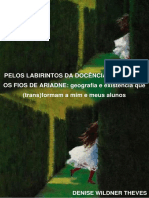 Pelos Labirintos Da Docência Com O Com OS FIOS DE ARIADNE: Geografia e Existência Que (Trans) Formam A Mim e Meus Alunos