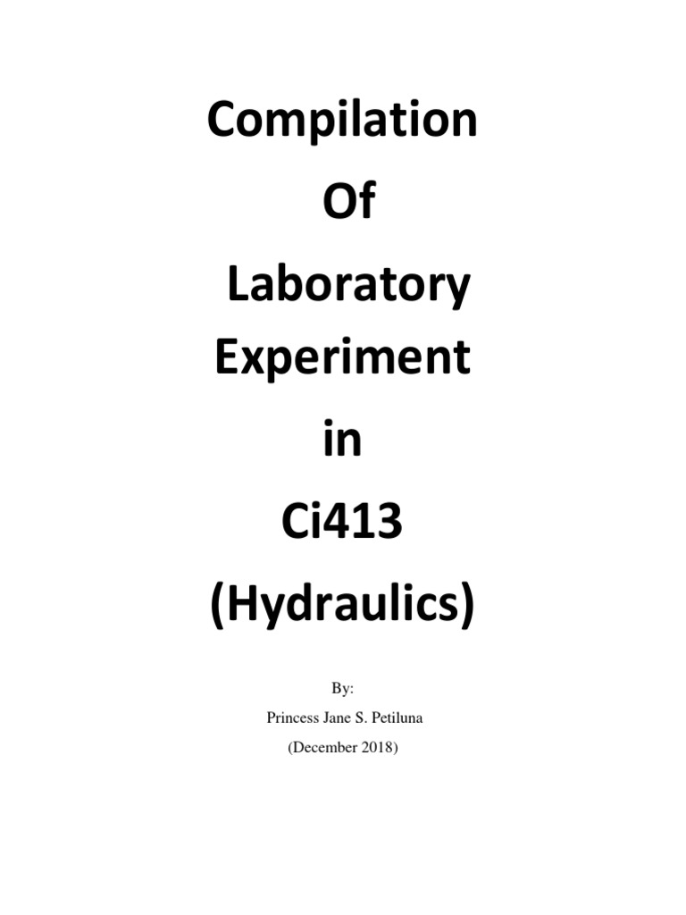 Compilation of Laboratory Experiment in Ci413 (Hydraulics) By