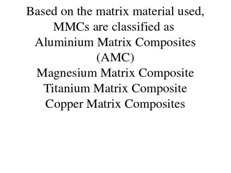 Based On The Matrix Material Used, MMCs | PDF