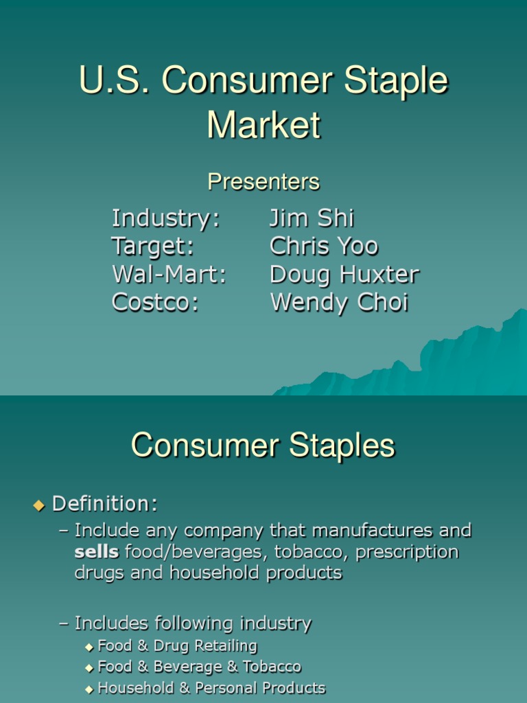 U.S. Consumer Staple Market: Industry: Jim Shi Target: Chris Yoo Wal ...
