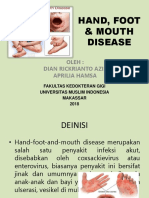 Hand, Foot & Mouth Disease: Oleh: Dian Rickrianto Azis Aprilia Hamsa