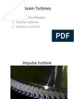 Steam Turbines: Classification 1. Impulse Turbines 2. Reaction Turbines