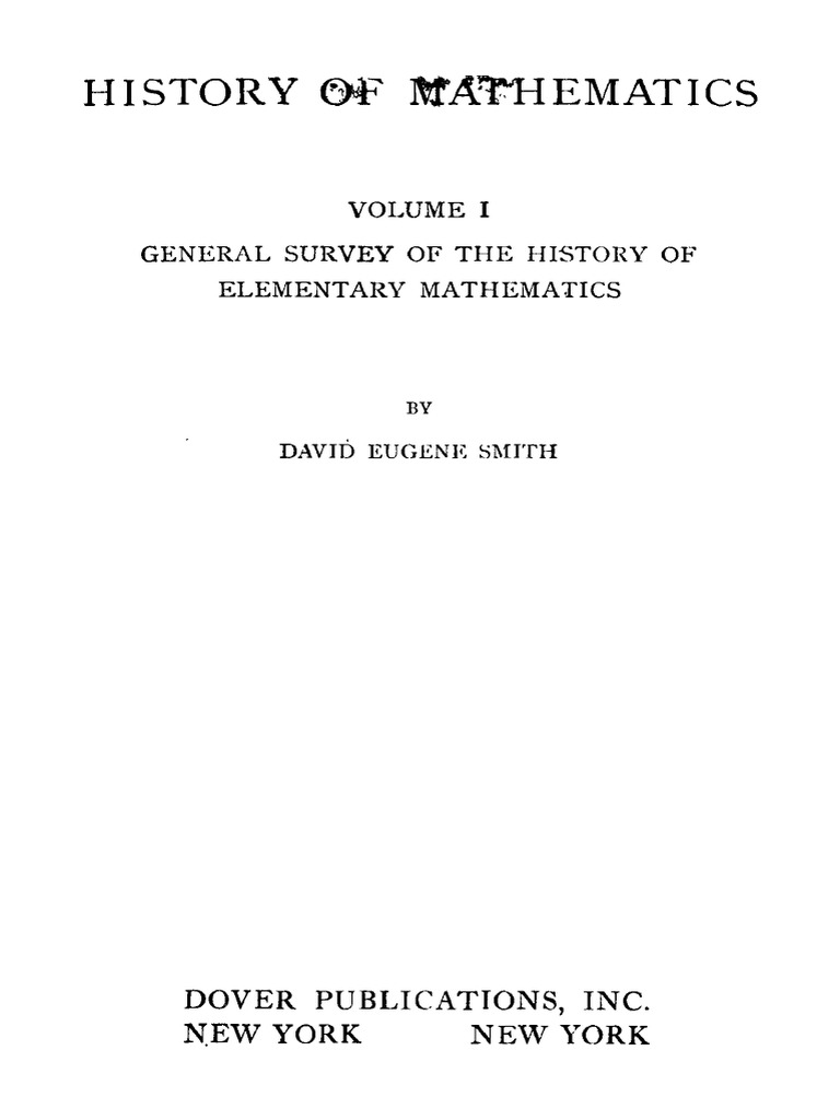 David E. Smith - History of Mathematics, Vol. I (General Survey of The ...
