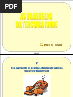 Vantagens da terceira idade. Engracadinho.