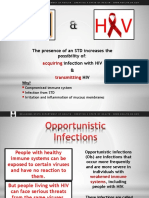 The Presence of An STD Increases The Possibility Of: Infection With HIV & HIV