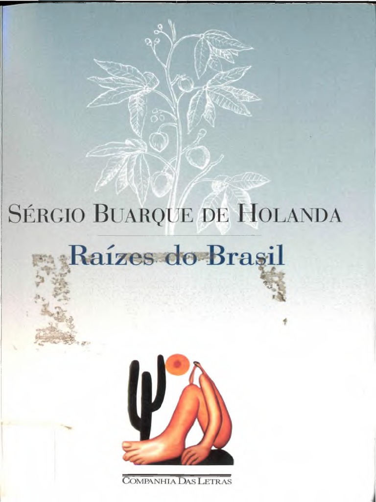 Raizes Do Brasil Sergio Buarque de Hollanda PDF | PDF | Sociologia | Brasil
