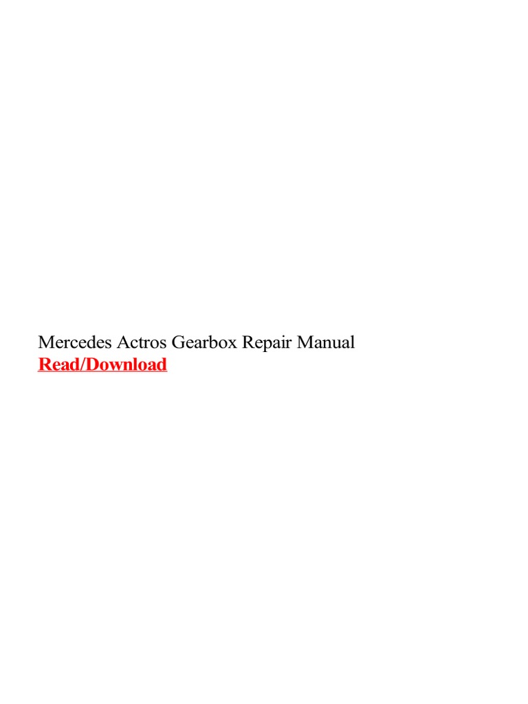 Mercedes Actros Gearbox Repair Manual: Read/Download | PDF.