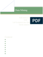 Data Mining: Budi Santosa, PHD 2008 Lab Komputasi Dan Optimasi Industri Teknik Industri Its