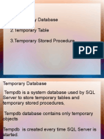 1.temporary Database 2.temporary Table 3.temporary Stored Procedure