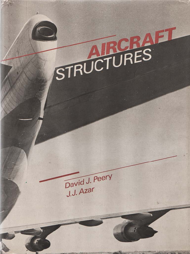 David J. Peery, Jamal J. AzarAircraft Structures, 2nd Ed.McGrawHill Book Company, New York