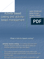 Activity-Based Costing and Activity-Based Management: Lasse Arildslund Anita Horgosi Jørgen Solland Julia Tsirulnikov