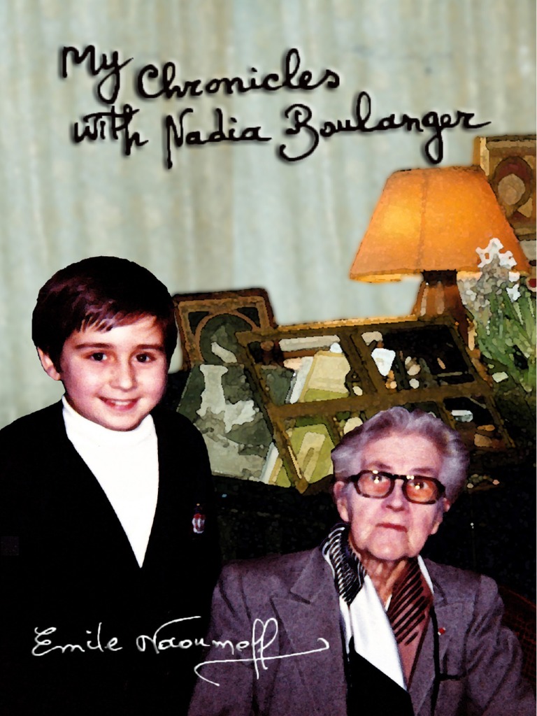 Emile Naoumoff My Chronicles With Nadia Boulanger Pdf Conducting Moon