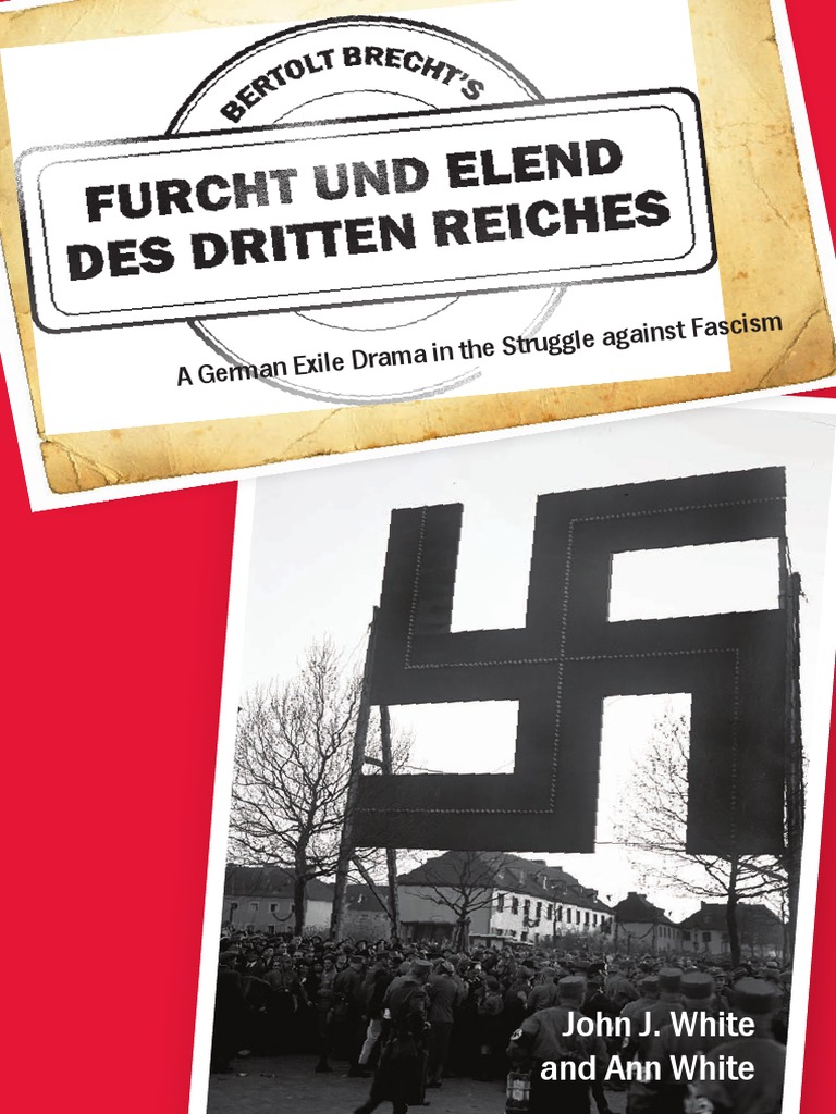 Ann White John J White Bertolt Brecht S Furcht Und Elend Des Dritten Reiches A German Exile Drama In The Struggle Against Fascism Studies In German Literature Linguistics And Culture 2010 Pdf