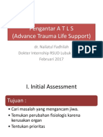 Pengantar A T L S (Advance Trauma Life Support) : Dr. Nailatul Fadhilah Dokter Internship RSUD Lubuk Basung Februari 2017