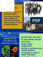 People Are The Simple Most Common Source of Contamination. Everyone Carries Many Types of Harmful Bacteria and Viruses On and in Their Bodies