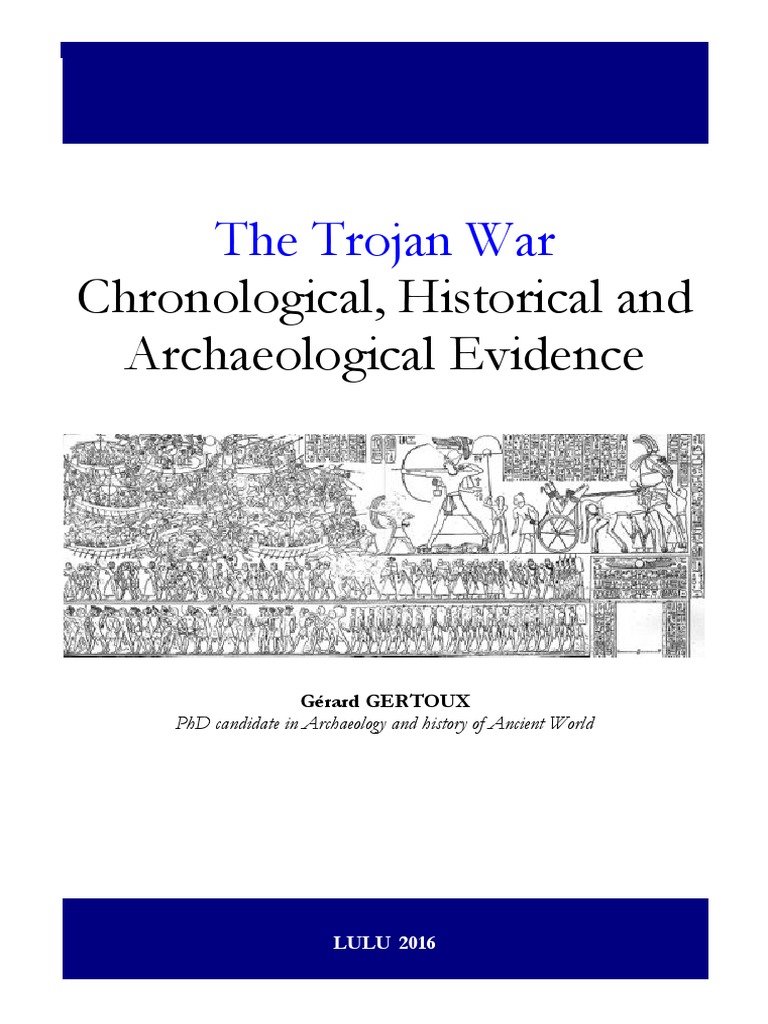 The Trojan War Chronological Historical Trojan War Troy