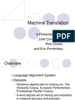 Machine Translation: A Presentation By: Julie Conlonova, Rob Chase, and Eric Pomerleau