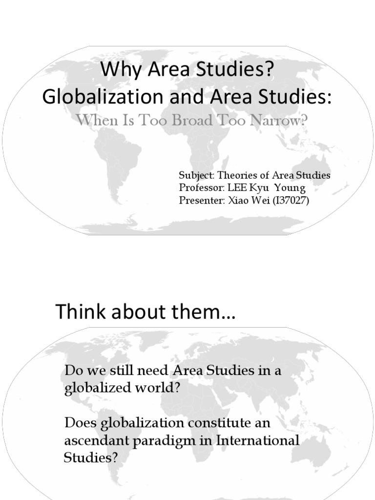 Globalization And Area Studies When Is Too Broad Too Narrow Globalization Interdisciplinarity
