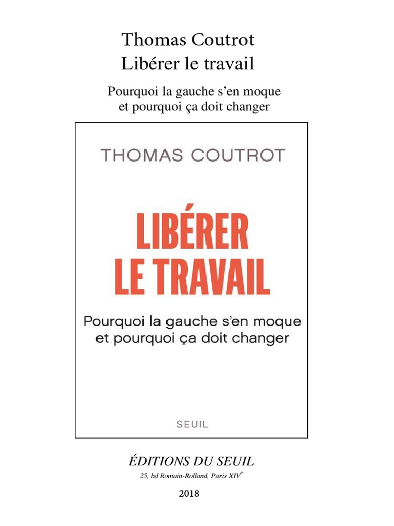 Il Faut Sortir Des Schémas Traditionnels Pour Libérer Le Travail Thomas Coutrot - Libérer Le Travail-Le Seuil (2018) PDF | PDF | Politique de  gauche | Socialisme