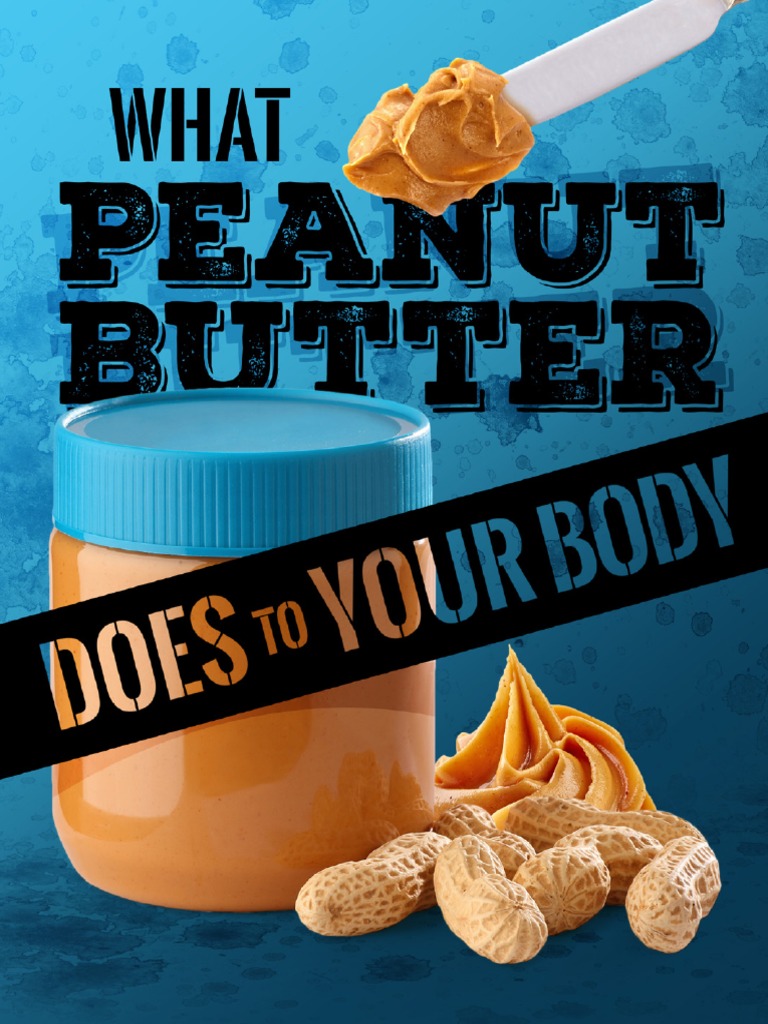 What Peanut Butter Does to Your Body Trans Fat Omega 3 Fatty Acid
