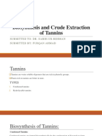 Biosynthesis and Crude Extraction of Tannins: Submitted To: Dr. Sabih-Ur-Rehman Submitted By: Furqan Ahmad