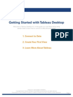 Getting Started With Tableau Desktop: 1. Connect To Data 2. Create Your First View 3. Learn More About Tableau