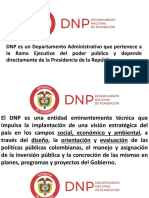 DNP Es Un Departamento Administrativo Que Pertenece A La Rama Ejecutiva Del Poder Público y Depende Directamente de La Presidencia de La República
