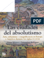 Las Ciudades Del Absolutismo. Arte, Urbanismo y Magnificencia en Europa y América. - Víctor Mínguez e Inmaculada Rodríguez