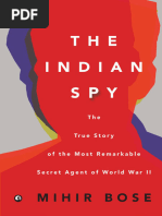 Mihir Bose - The Indian Spy the True Story of the Most Remarkable Secret Agent of World War II - 2017