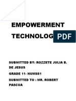 Empowerment Technologies: Submitted By: Rozzete Julia B. de Jesus Grade 11-Humss1 Submitted To: Mr. Robert Pascua