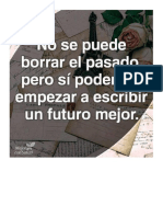 No Se Puede Borrar El Pasado Pero Si Pero Si Podemos Empezar a Escribir Un Futuro Mehor