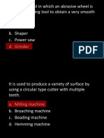 A Machine Tool in Which An Abrasive Wheel Is Used As A Cutting Tool To Obtain A Very Smooth Finish. A. Planer B. Shaper C. Power Saw D. Grinder