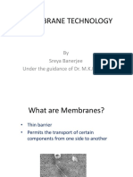 Membrane Technology: by Sreya Banerjee Under The Guidance of Dr. M.K.Mandal