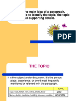 To Identify The Main Idea of A Paragraph, First You Have To Identify The Topic, The Topic Sentence, and Supporting Details