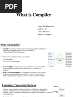 What Is Compiler: Name: Shubham More Roll No: 14 Class: Msccs-I Subject: Compiler