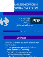 Speculative Execution in A Distributed File System: E. B. Nightingale P. M. Chen J. Flint
