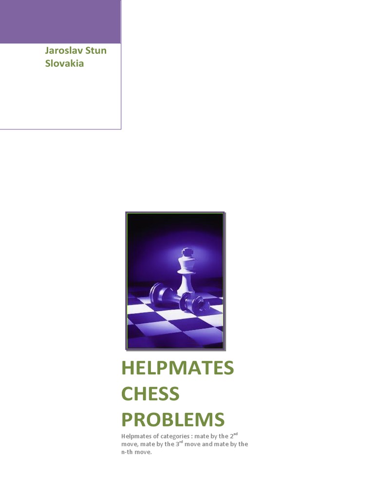 Helpmate Chess Problems by Jaroslav Stun | PDF | Chess Theory | Games ...