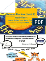 Sharpen The Saw (Habit 7) : Presented By: Asma Batool and Saba Yousaf Beaconhouse School System Wah Cantt