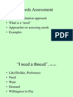 Needs Assessment: - Another Evaluation Approach - What Is A "Need" - Approaches To Assessing Needs - Examples