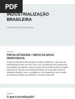 Industrialização Brasileira- Dos Anos 90 Até Os Dias Atuais