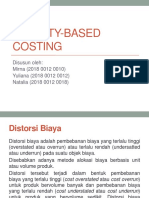 Activity-Based Costing: Disusun Oleh: Mirna (2018 0012 0010) Yuliana (2018 0012 0012) Natalia (2018 0012 0018)