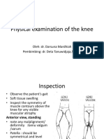 Physical Examination of The Knee: Oleh: Dr. Darsuna Mardhiah Pembimbing: Dr. Deta Tanuwidjaja, SP - KFR