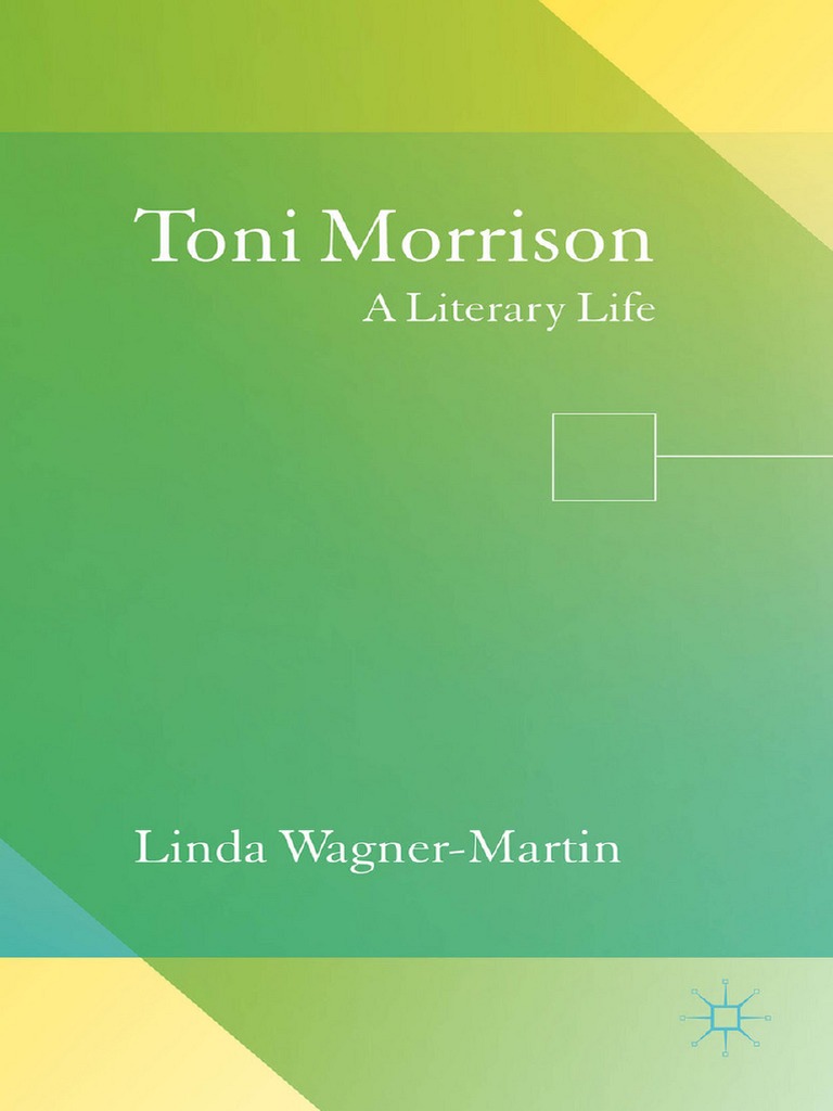 Literary Lives Linda Wagner Martin Toni Morrison A Literary Life Palgrave Macmillan 2015 Pdf Narrative