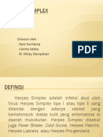 Herpes Simplex: Disusun Oleh: Neni Nurhaliza Julvina Adelia M. Rifcky Ramadhan