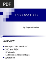 Risc and Cisc: by Eugene Clewlow