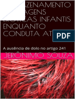 ARMAZENAMENTO DE IMAGENS EROTICAS INFANTIS ENQUANTO CONDUTA ATIPICA_ A ausencia de dolo no artigo 241 - Souza, Jeronimo.pdf